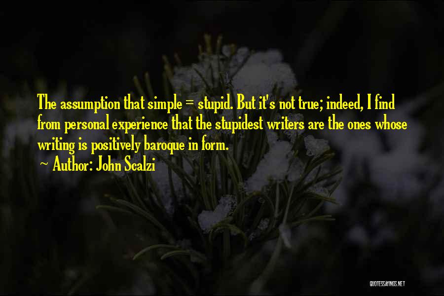 Stupid But True Quotes By John Scalzi