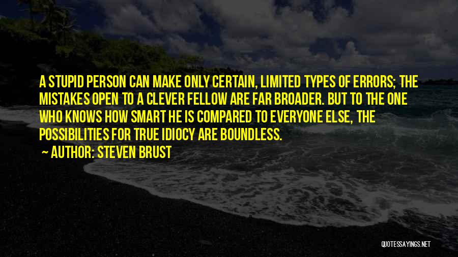 Stupid But True Quotes By Steven Brust