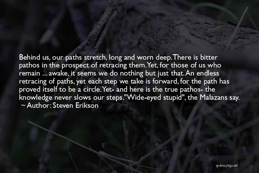 Stupid But True Quotes By Steven Erikson
