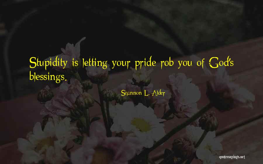 Stupid Choices Quotes By Shannon L. Alder Stupid Choices Quotes By Shannon L. Alder
