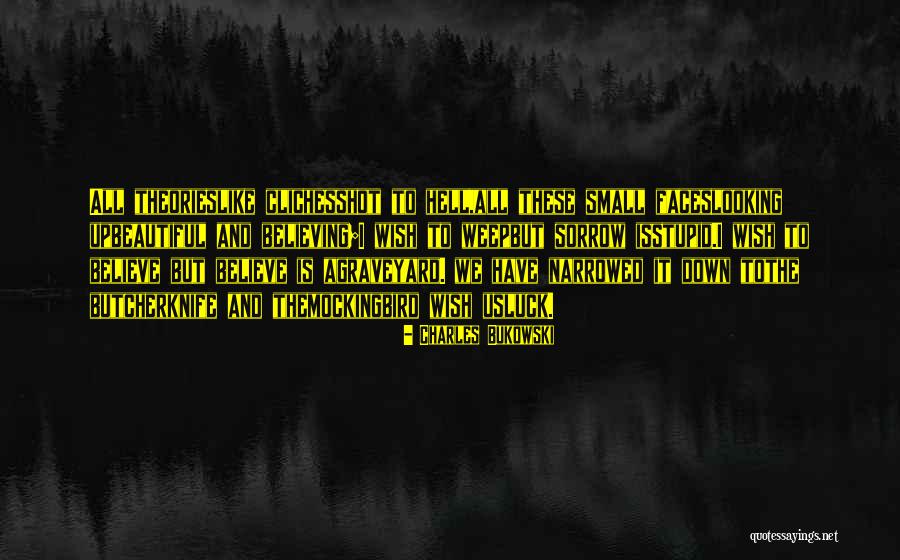 Stupid Cliches Quotes By Charles Bukowski Stupid Cliches Quotes By Charles Bukowski