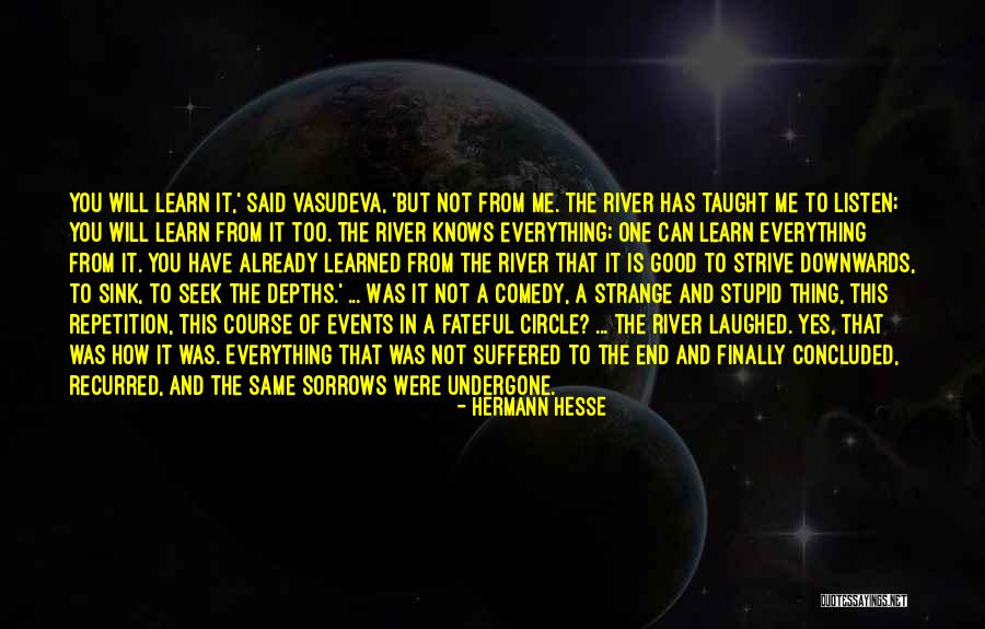 Stupid Comedy Quotes By Hermann Hesse Stupid Comedy Quotes By Hermann Hesse