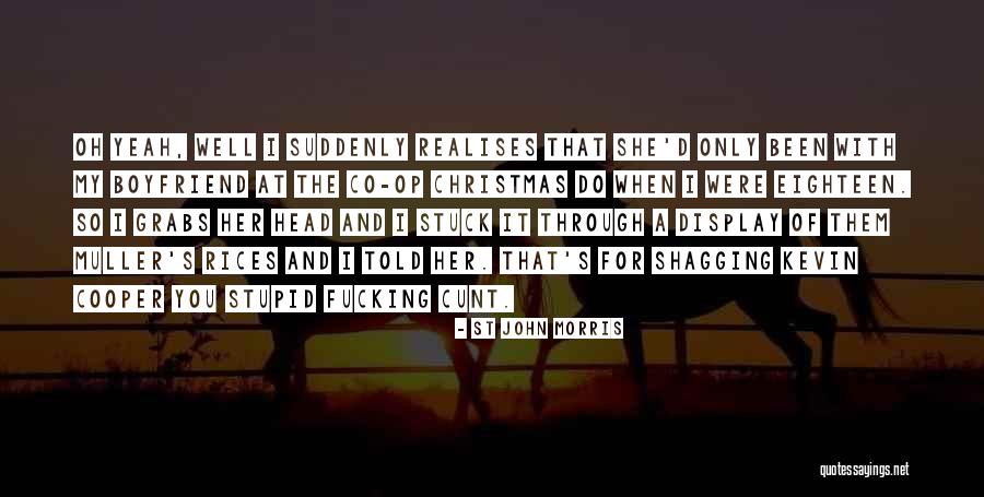 Stupid Comedy Quotes By St John Morris Stupid Comedy Quotes By St John Morris