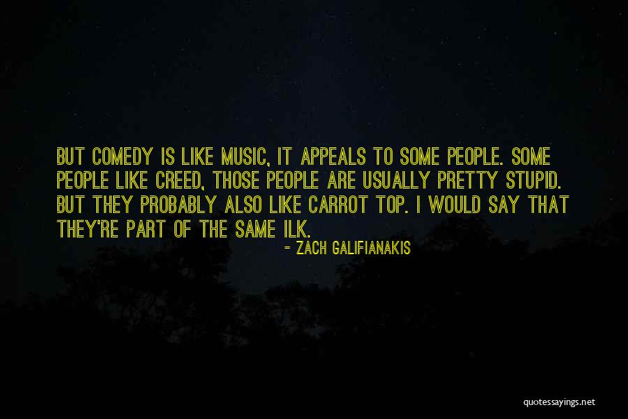 Stupid Comedy Quotes By Zach Galifianakis Stupid Comedy Quotes By Zach Galifianakis