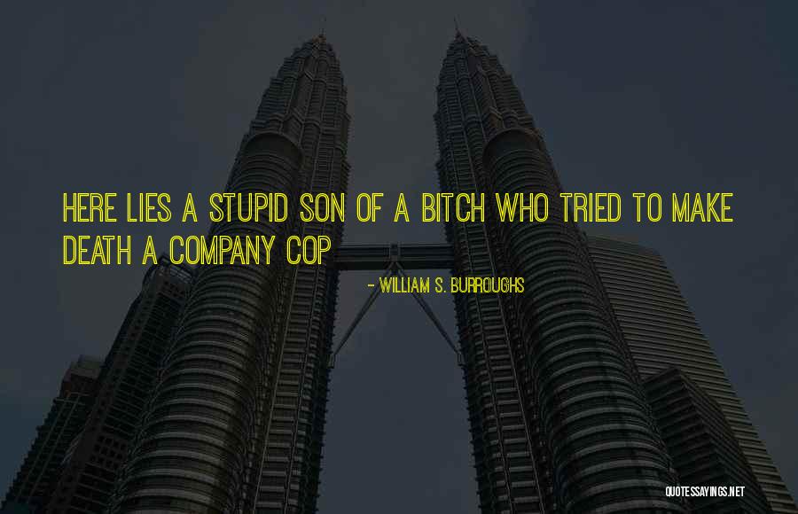 Stupid Cop Quotes By William S. Burroughs Stupid Cop Quotes By William S. Burroughs