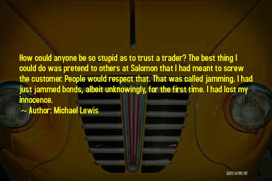 Stupid Customer Quotes By Michael Lewis