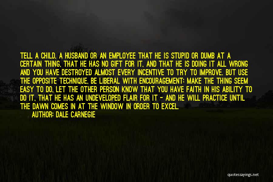 Stupid Ex Husband Quotes By Dale Carnegie