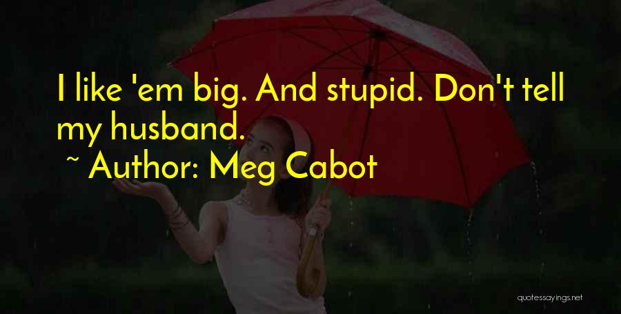 Stupid Ex Husband Quotes By Meg Cabot