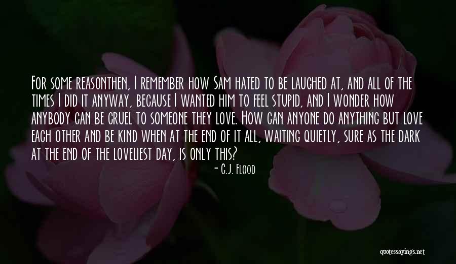 Stupid Family Quotes By C.J. Flood Stupid Family Quotes By C.J. Flood