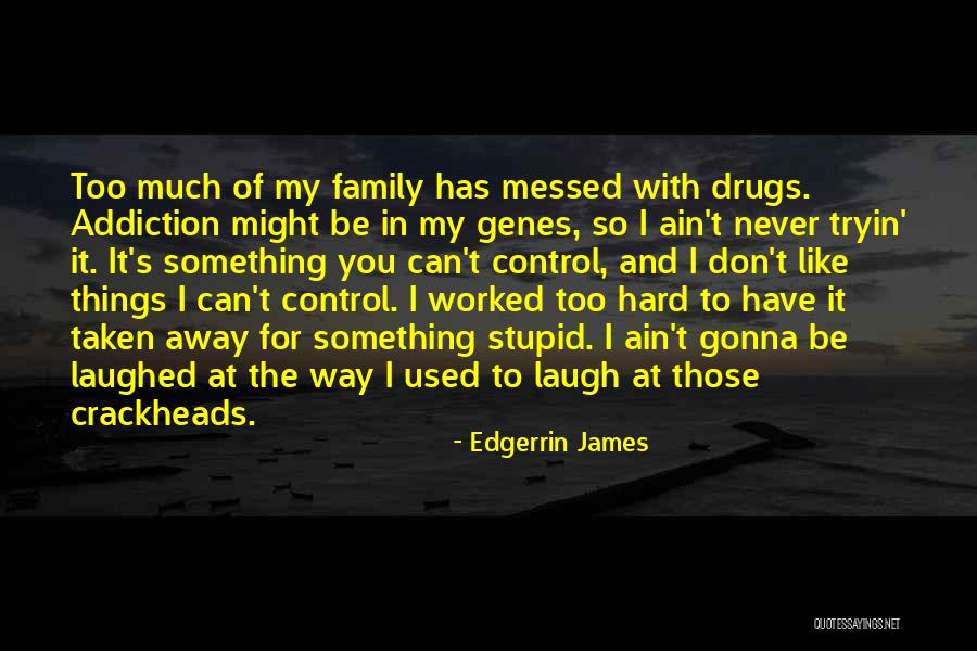 Stupid Family Quotes By Edgerrin James Stupid Family Quotes By Edgerrin James