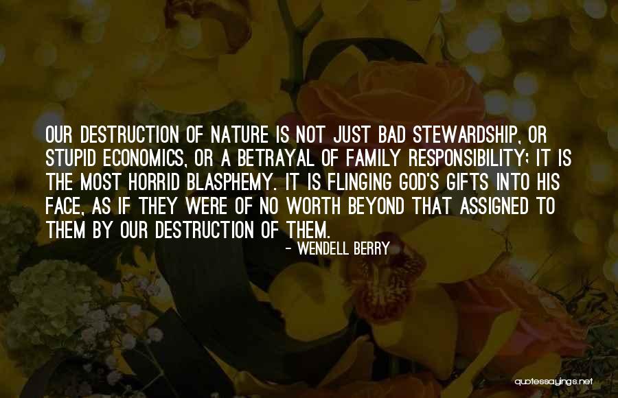 Stupid Family Quotes By Wendell Berry Stupid Family Quotes By Wendell Berry