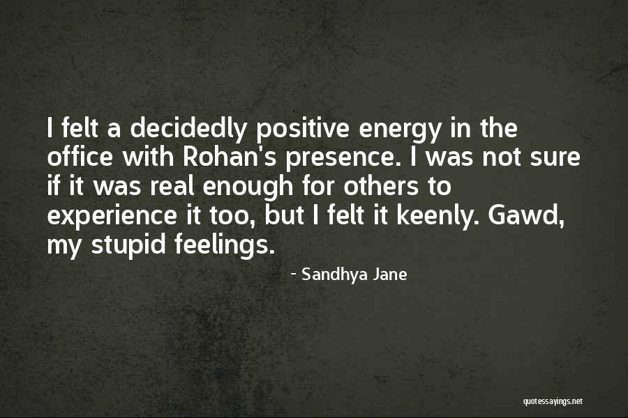 Stupid Feelings Quotes By Sandhya Jane Stupid Feelings Quotes By Sandhya Jane