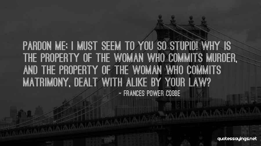 Stupid Feminist Quotes By Frances Power Cobbe