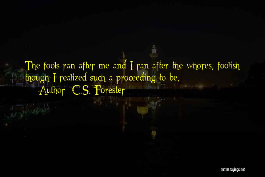 Stupid Fools Quotes By C.S. Forester
