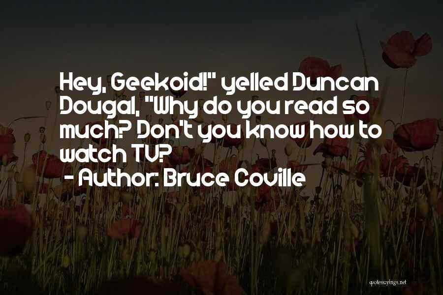 Stupid Funny Quotes By Bruce Coville
