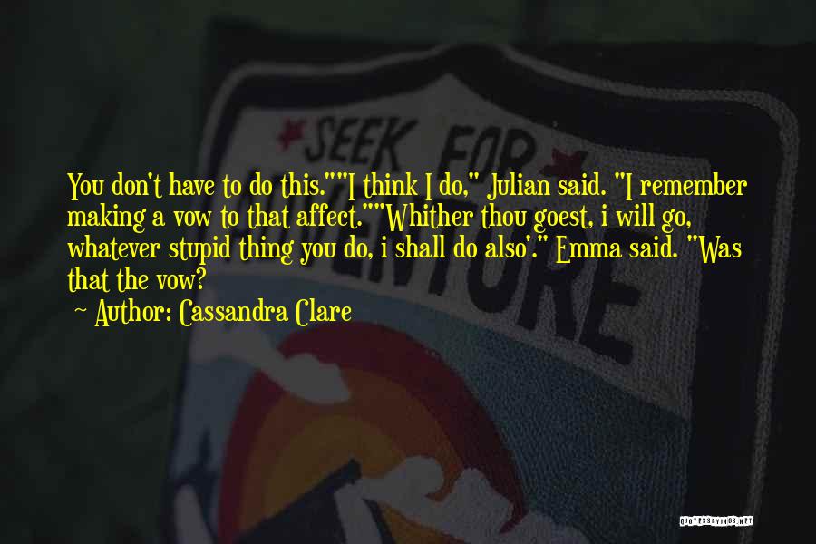 Stupid Funny Quotes By Cassandra Clare