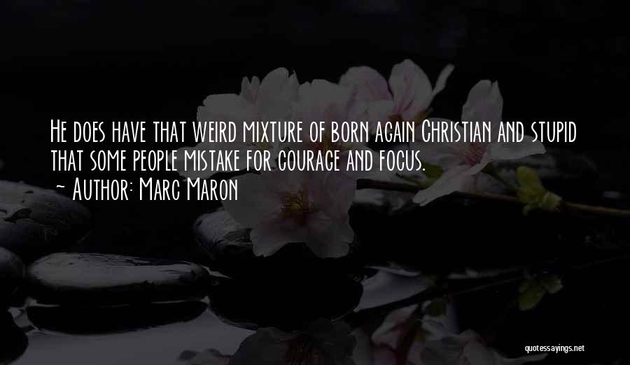 Stupid Funny Quotes By Marc Maron