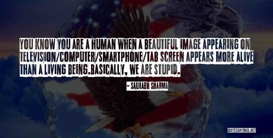 Stupid Funny Things Quotes By Saurabh Sharma Stupid Funny Things Quotes By Saurabh Sharma