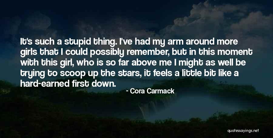 Stupid Girls Quotes By Cora Carmack Stupid Girls Quotes By Cora Carmack