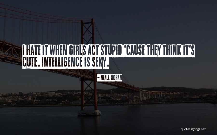 Stupid Girls Quotes By Niall Horan Stupid Girls Quotes By Niall Horan