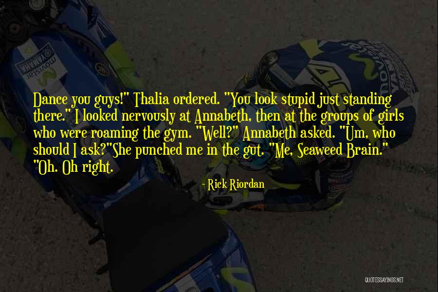 Stupid Girls Quotes By Rick Riordan Stupid Girls Quotes By Rick Riordan