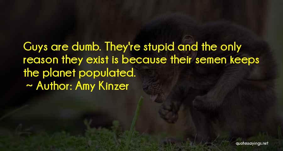 Stupid Guys Quotes By Amy Kinzer