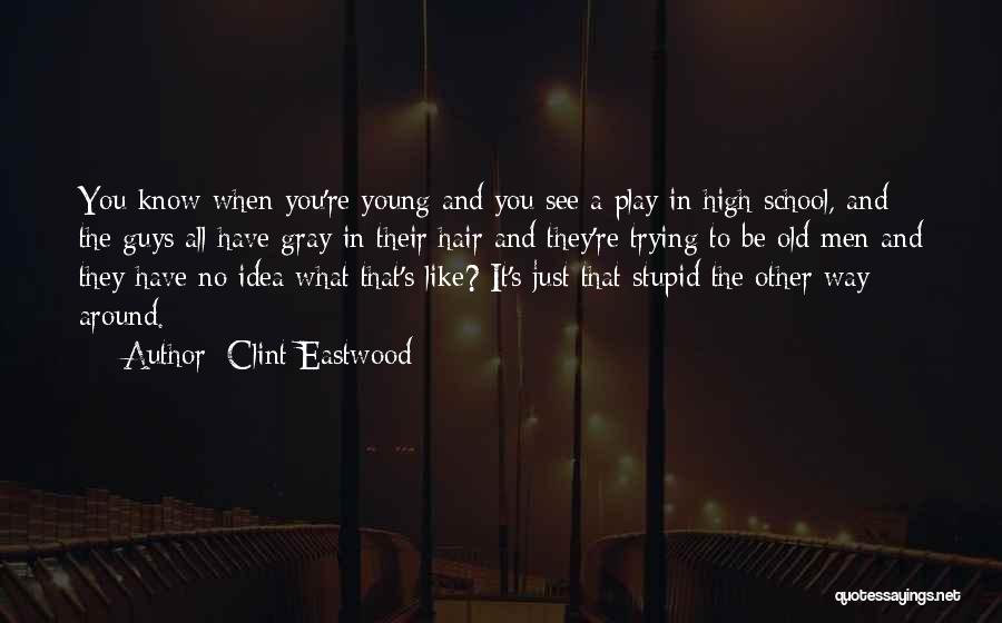 Stupid Guys Quotes By Clint Eastwood