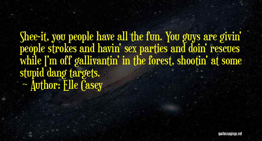 Stupid Guys Quotes By Elle Casey