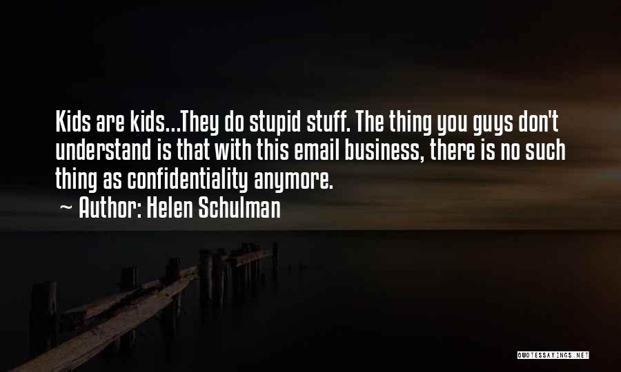 Stupid Guys Quotes By Helen Schulman