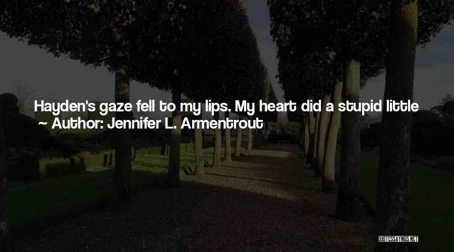 Stupid Guys Quotes By Jennifer L. Armentrout