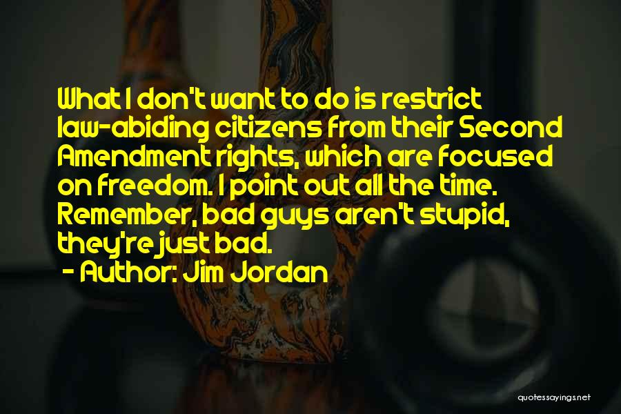 Stupid Guys Quotes By Jim Jordan