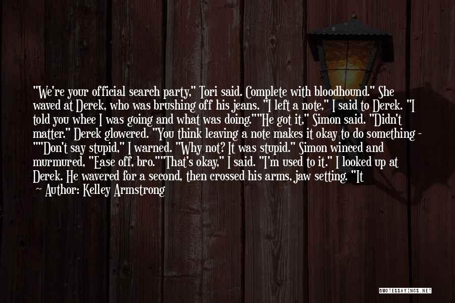 Stupid Guys Quotes By Kelley Armstrong