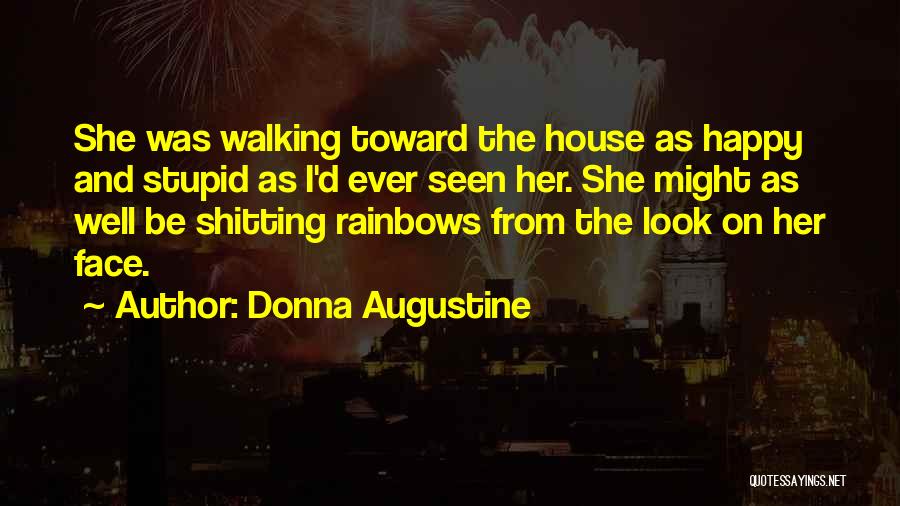 Stupid Happy Quotes By Donna Augustine