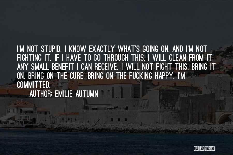 Stupid Happy Quotes By Emilie Autumn