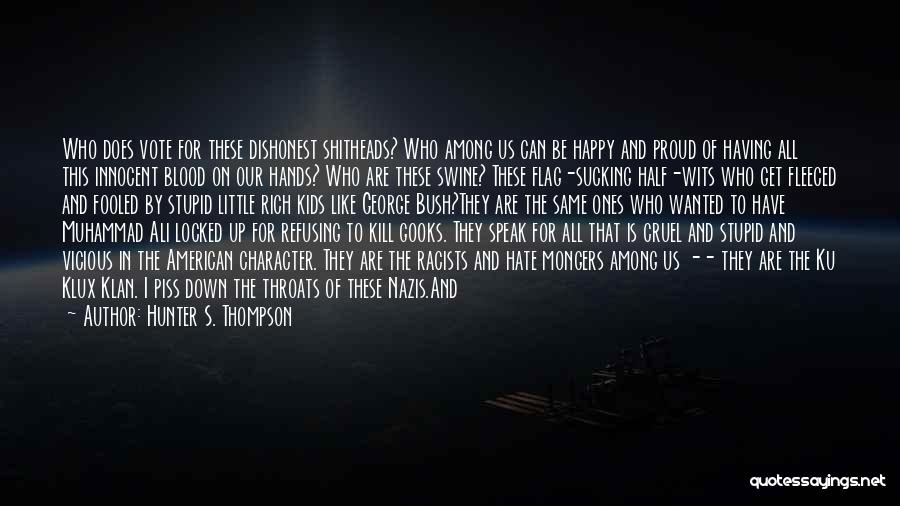 Stupid Happy Quotes By Hunter S. Thompson