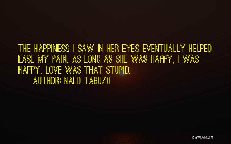 Stupid Happy Quotes By Nald Tabuzo