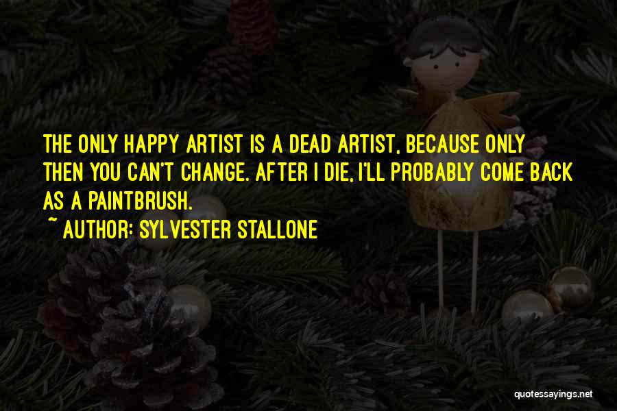 Stupid Happy Quotes By Sylvester Stallone