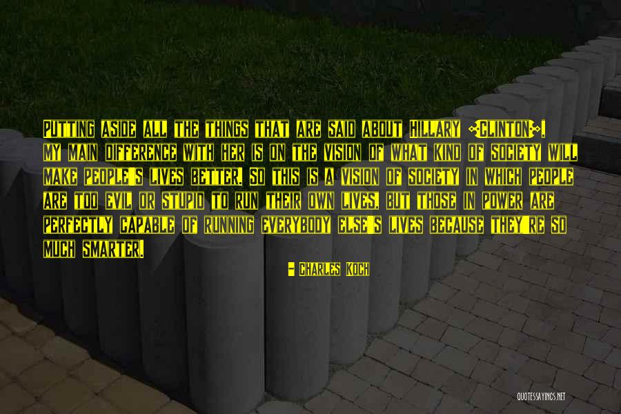 Stupid Hillary Clinton Quotes By Charles Koch Stupid Hillary Clinton Quotes By Charles Koch