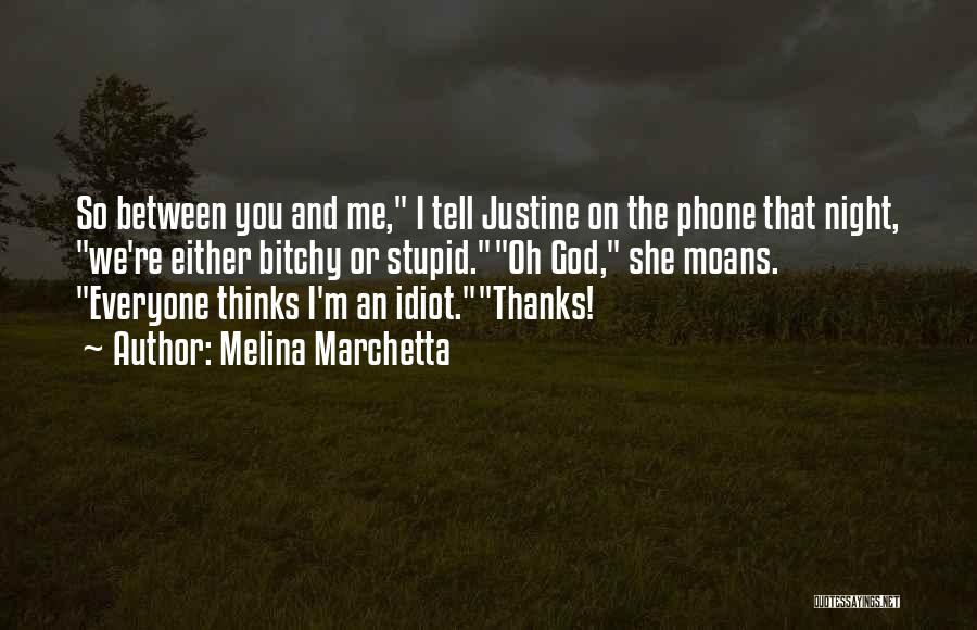 Stupid Idiot Quotes By Melina Marchetta