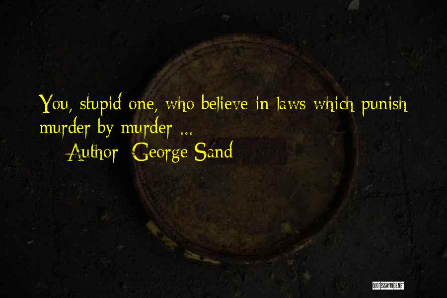 Stupid In Laws Quotes By George Sand