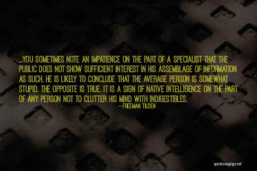 Stupid Is As Stupid Does Quotes By Freeman Tilden Stupid Is As Stupid Does Quotes By Freeman Tilden