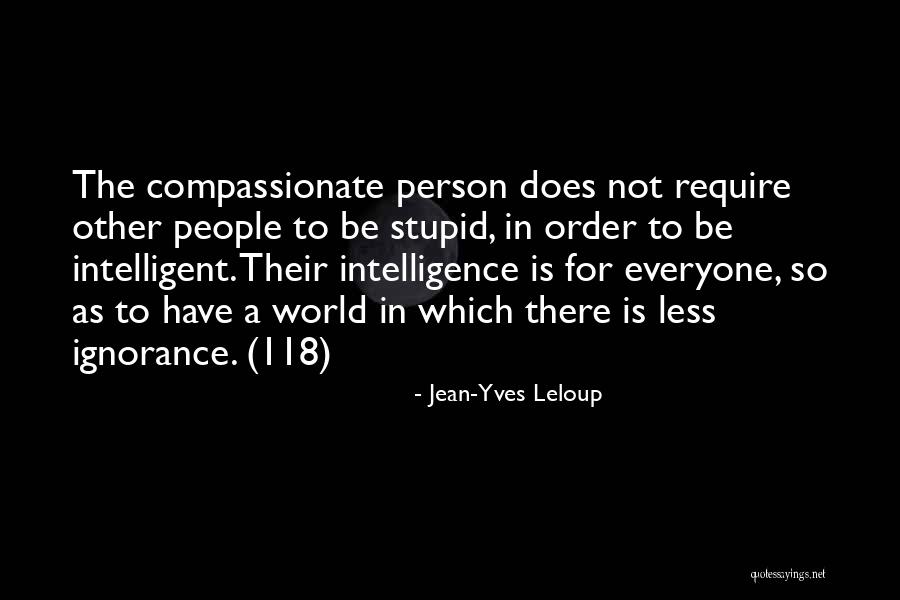Stupid Is As Stupid Does Quotes By Jean-Yves Leloup Stupid Is As Stupid Does Quotes By Jean-Yves Leloup