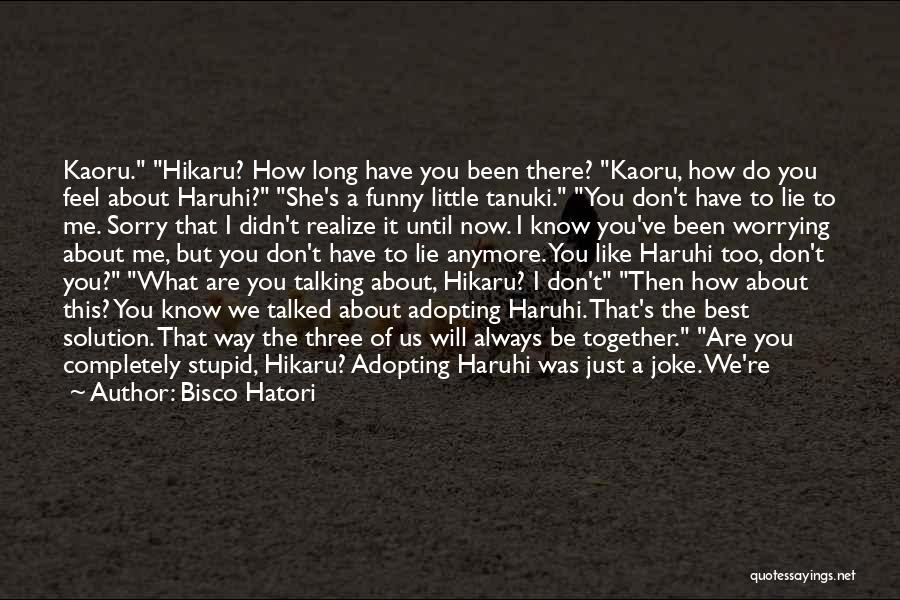 Stupid Joke Quotes By Bisco Hatori