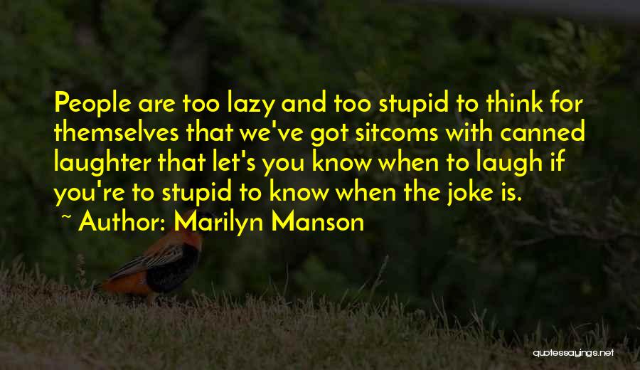 Stupid Joke Quotes By Marilyn Manson