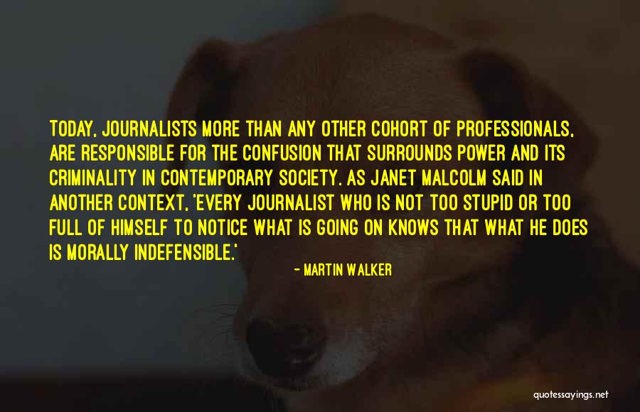 Stupid Journalist Quotes By Martin Walker Stupid Journalist Quotes By Martin Walker
