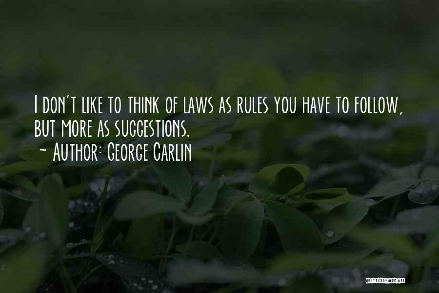 Stupid Laws Quotes By George Carlin