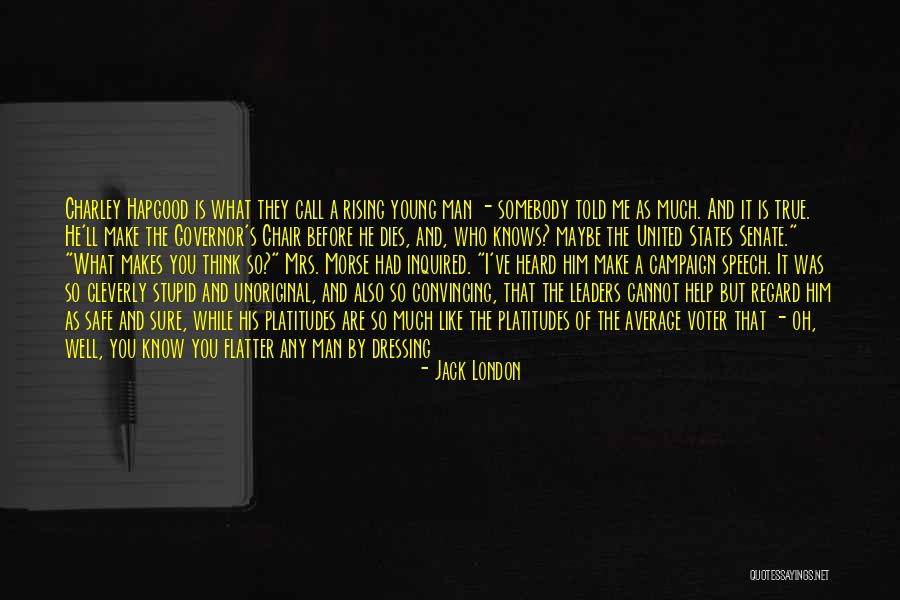 Stupid Leaders Quotes By Jack London Stupid Leaders Quotes By Jack London