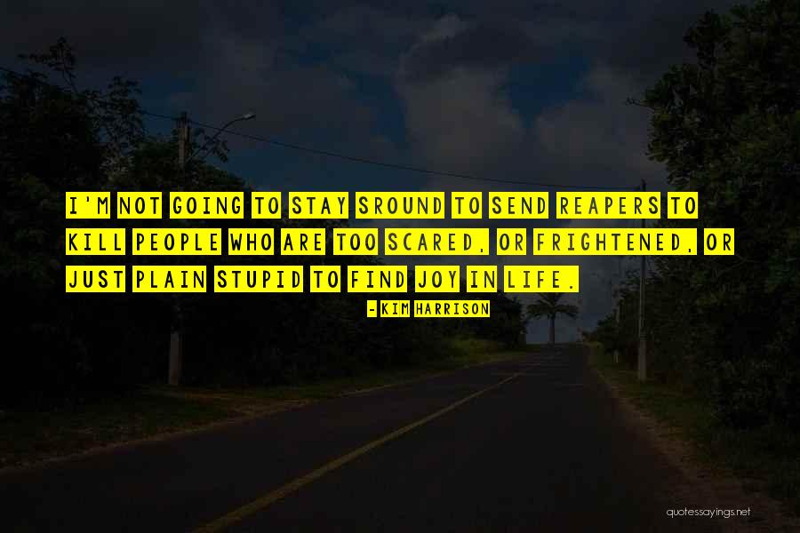 Stupid Life Quotes By Kim Harrison Stupid Life Quotes By Kim Harrison