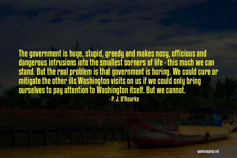 Stupid Life Quotes By P. J. O'Rourke Stupid Life Quotes By P. J. O'Rourke