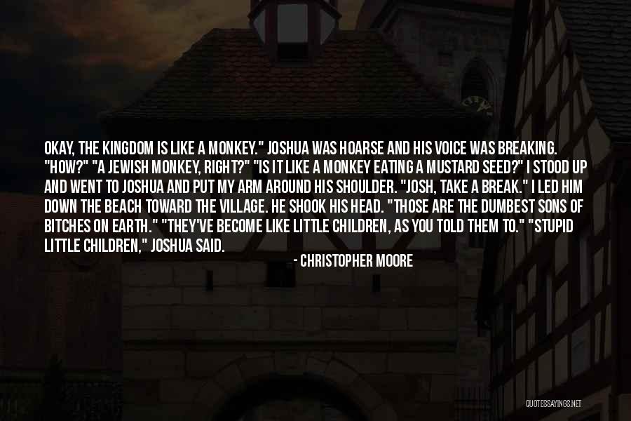 Stupid Like A Monkey Quotes By Christopher Moore Stupid Like A Monkey Quotes By Christopher Moore